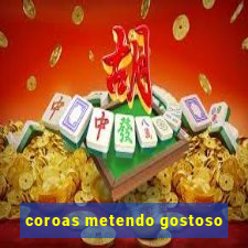 coroas metendo gostoso